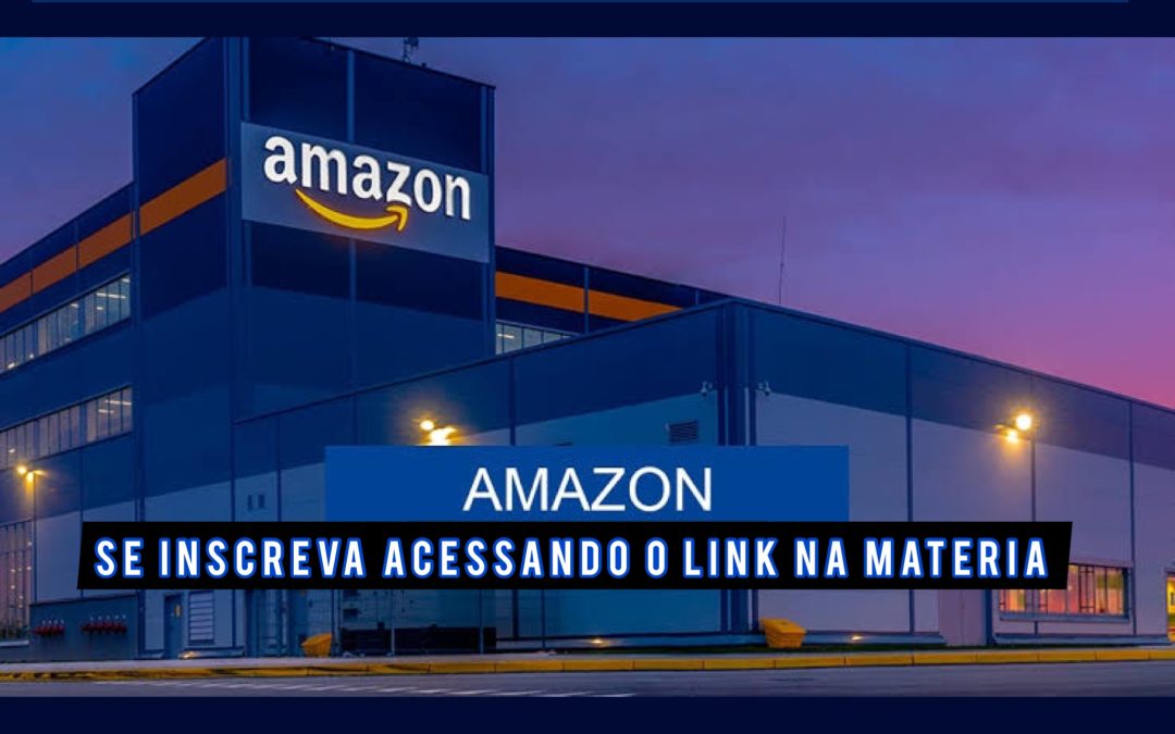 AMAZON INICIA PROCESSO SELETIVO PARA JOVEM APRENDIZ