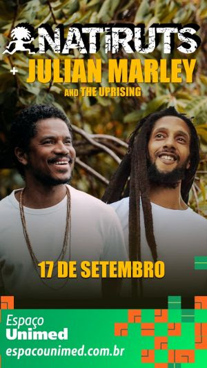 Natiruts e Julian Marley para grande festa da música  no dia 17 de setembro no Espaço Unimed